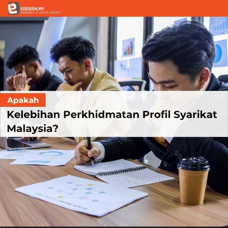 Apakah Kelebihan Perkhidmatan Profil Syarikat Malaysia